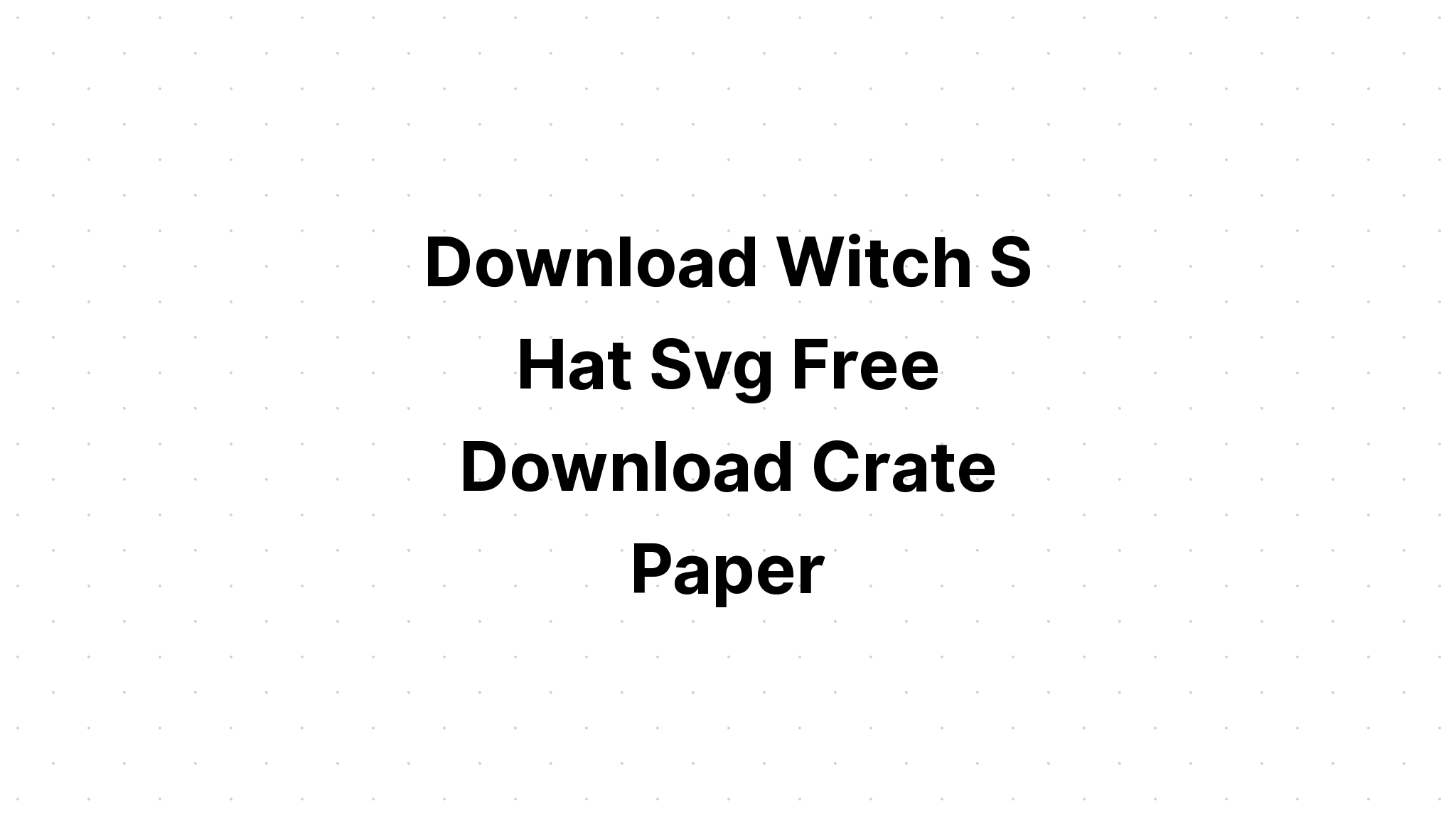 Download Halloween Witchy Peace Love Witch Hat SVG File